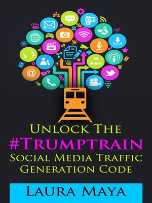cover image of Unlock the #Trumptrain Social Media Traffic Generation  Code